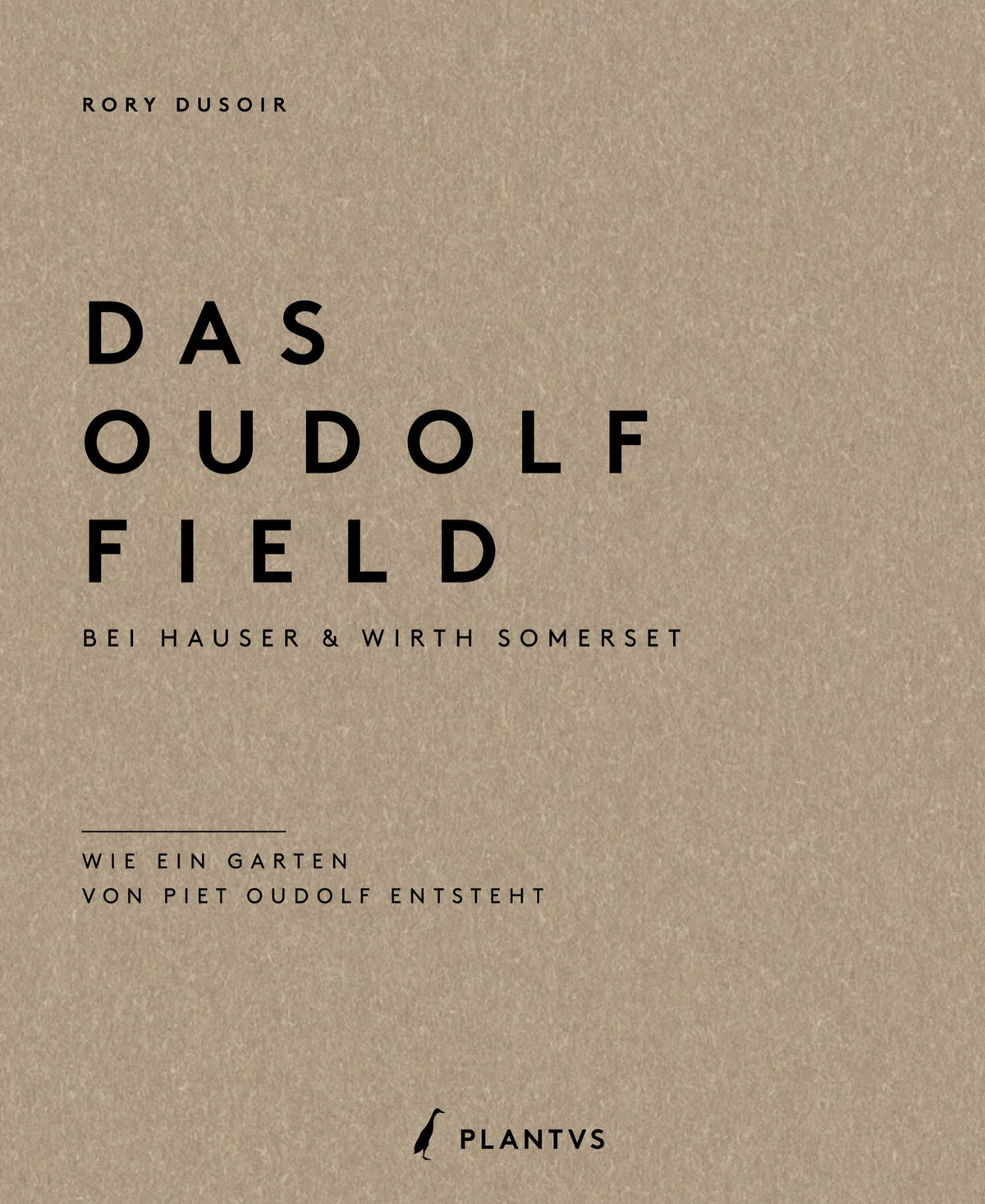 Buchcover „Das Oudolf Field bei Hauser & Wirth Somerset" (PLANTVS)