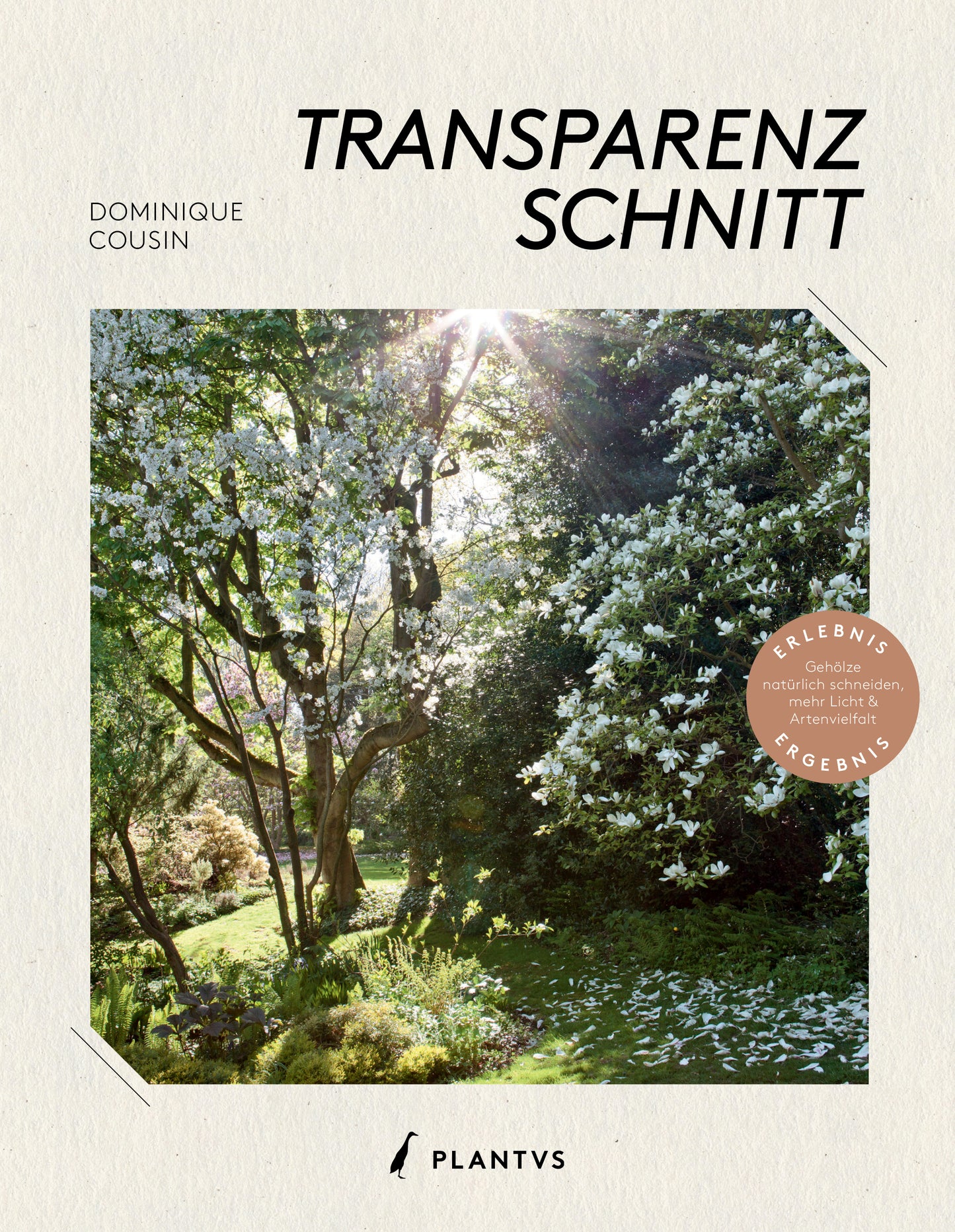 Cover des Gartenbuchs „Transparenzschnitt“ von Dominic Cousin – Gehölze natürlich schneiden