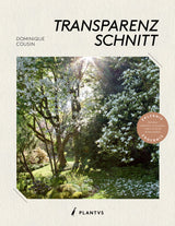 Transparenzschnitt – Die revolutionäre Methode für naturschöne Gehölze